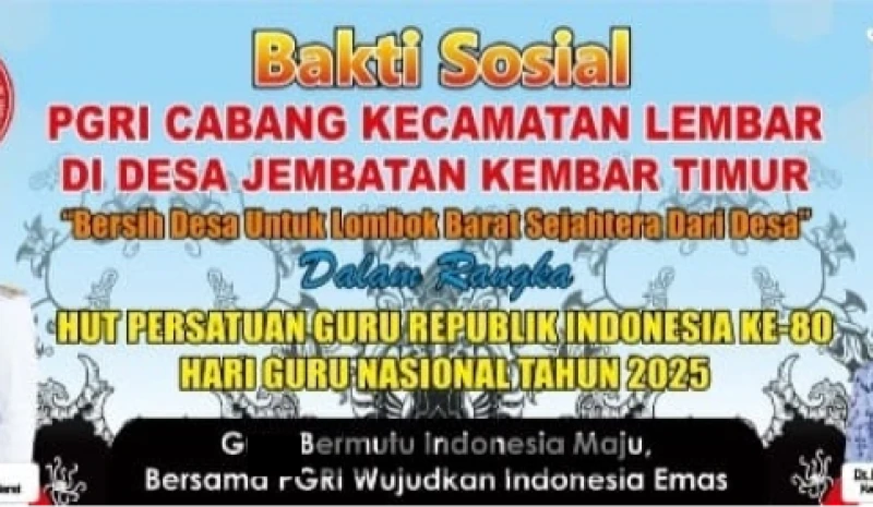 HUT PGRI KE-80 : PGRI Cabang Kecamatan Lembar Bersama PEMDES Jembatan Kembar Timur Mengadakan Bakti Sosial